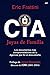 CIA. Joyas de familia: Los documentos más comprometedores de la Agencia, por fin al descubierto