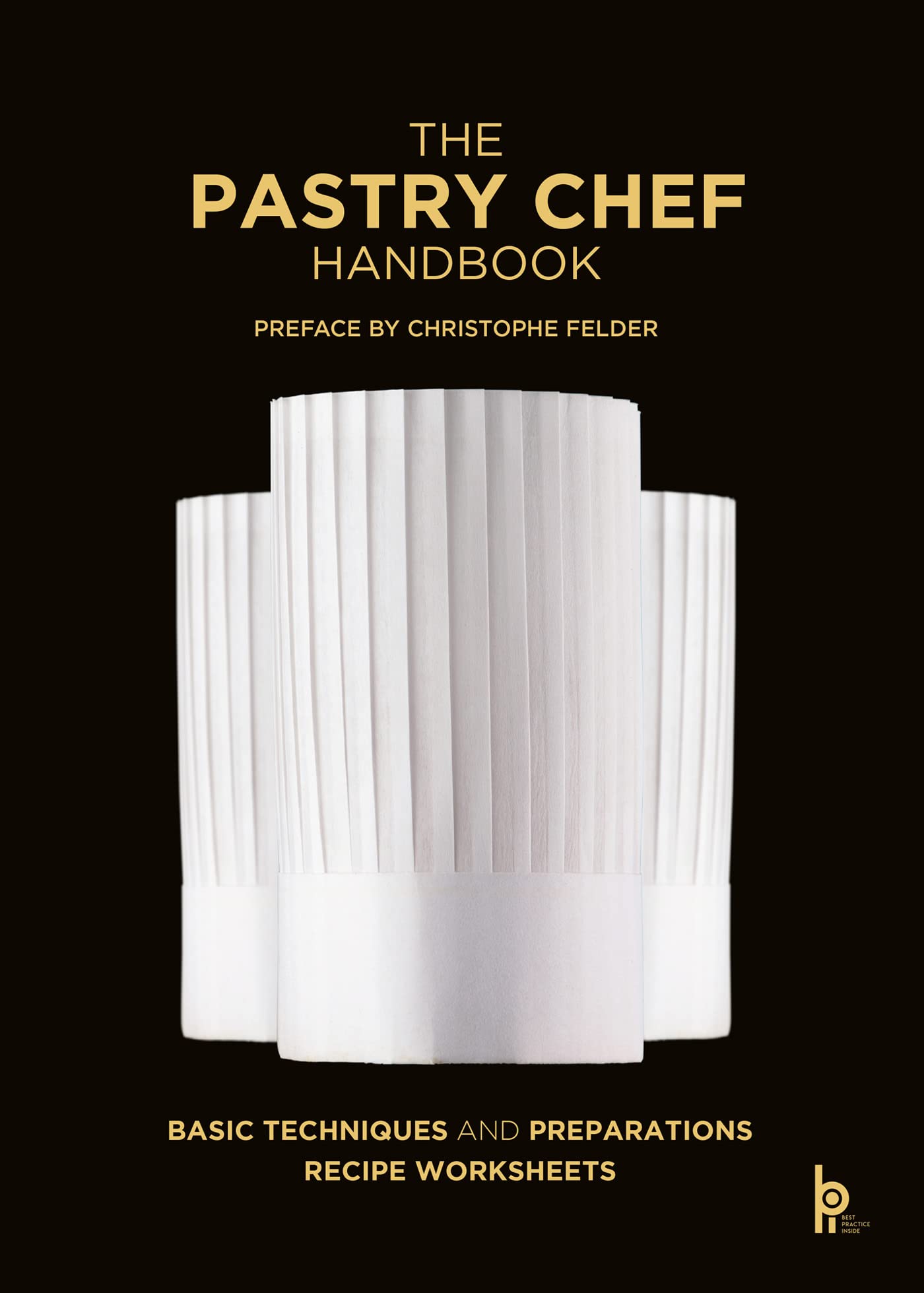 The Pastry Chef Handbook: La Patisserie de Référence (Kindle Edition)