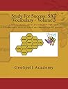 Study For Success: SAT Vocabulary - Volume 3: 1,000 Vocabulary Words for SAT, ACT, PSAT with Definitions, Parts of Speech and Multiple Choice Quizzes