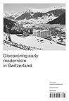 Discovering Early Modernism in Switzerland: The Queen Alexandra Sanatorium Discovering Early Modernism in Switzerland: The Queen Alexandra Sanatorium