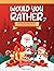 Would you Rather Christmas Edition | A Perfect Activity Book ... by Robert Smith Lee