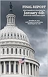 Final Report January 6th Committee: Select Committee to Investigate the January 6th Attack of the United States Capitol (jan 6 evidence)