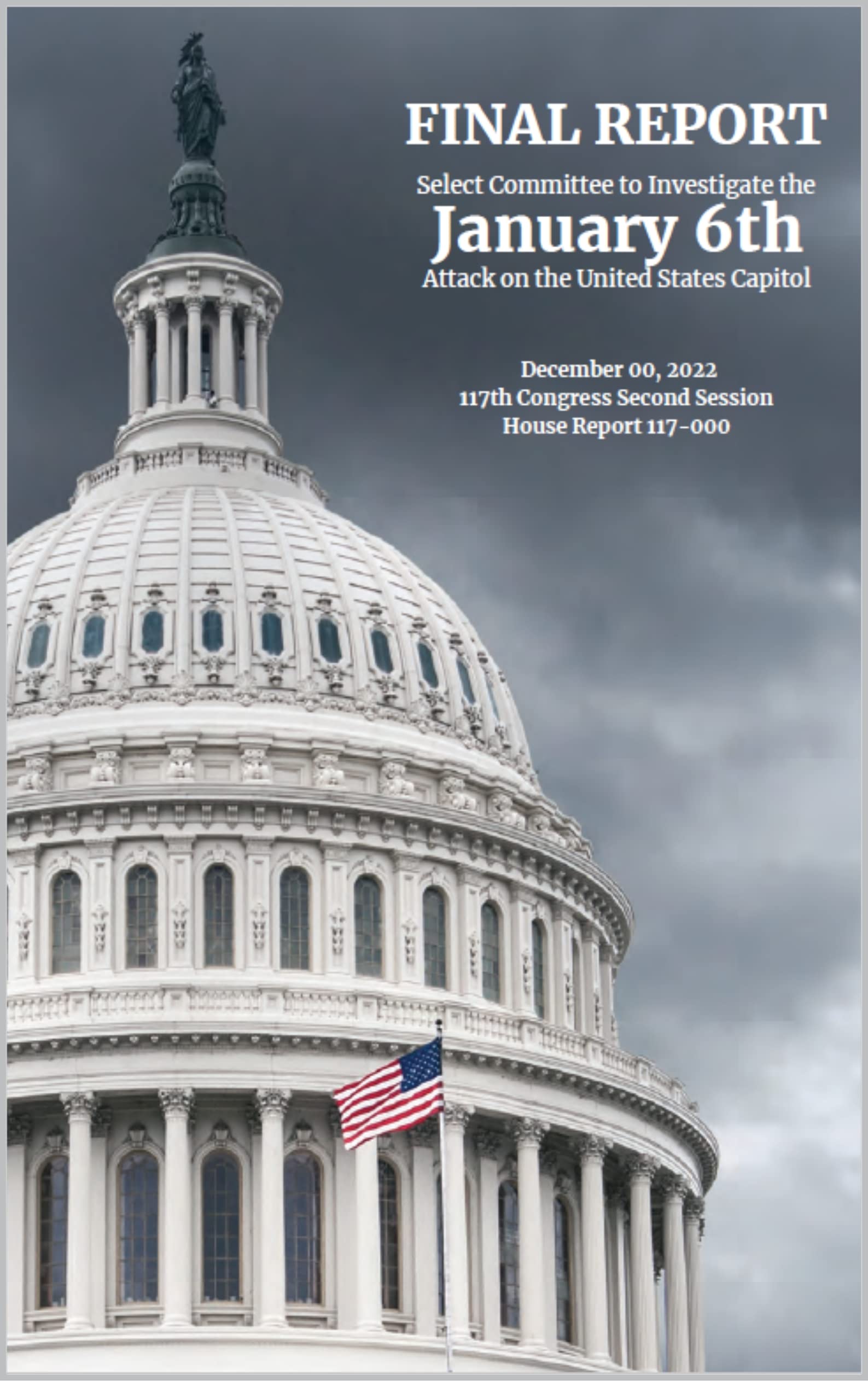 Final Report January 6th Committee: Select Committee to Investigate the January 6th Attack of the United States Capitol (jan 6 evidence)