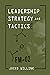 [Leadership] [Strategy] [and] [Tactics] Paperback