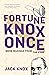 Fortune Knox Once: More Musings from the Edge