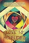 Love Is Helpless: poetry and prose about love and all its connections (True North Anthologies)