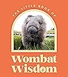 Little Book Of Wombat Wisdom by HarperCollins AU