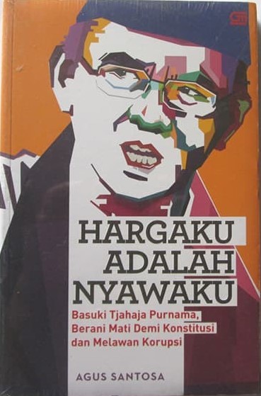 Ahok: Hargaku Adalah Nyawaku (Paperback)
