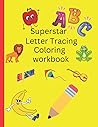 Superstar Letter Tracing Coloring Workbook: Tracing Books for Kids ages 3 - 5 Pre-K & Kindergarten Practice Workbook Paperback Superstar Letter Tracing Coloring Workbook: Tracing Books for Kids ages 3 - 5 Pre-K & Kindergarten Practice Workbook Paperback