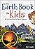 The Earth Book for Kids: An...