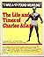 Life and Times of Charles A...