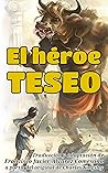 El héroe Teseo: E...