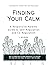 Finding Your Calm: A Responsive Parent's Guide to Self-Regulation and Co-Regulation