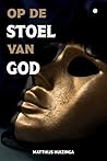 Op de stoel van God - Wat als de elite het recht in eigen han... by Matthijs Huizinga