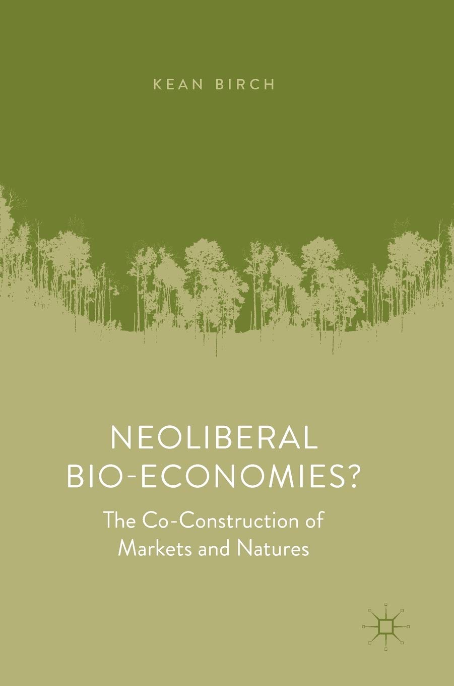 Neoliberal Bio-Economies?: The Co-Construction of Markets and Natures (Hardcover)