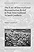 The Law of International Humanitarian Relief in Non-Internati... by Matthias Vanhullebusch