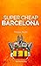 Super Cheap Barcelona Trave...