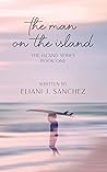 Book cover for The Man on the Island: The Island Series: Book One