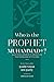 Who is the Prophet Muhammad...