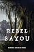 Rebel Bayou