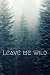 Leave Me Wild Journal