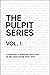 The Pulpit Series Volume 1 by Jack Hyles The Pulpit Series Volume 1 by Jack Hyles