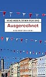 Ausgerechnet (Kripobeamte Thomas Huber und Mandy Hanke, #2)
