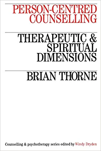 Person-Centred Counselling: Therapeutic and Spiritual Dimensions