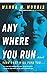 Anywhere You Run: A Novel