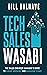 Tech Sales Wasabi: The Sale...