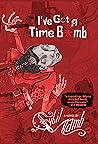 I've Got a Time Bomb