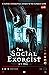 The Social Exorcist: A past...