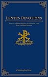 Lenten Devotions: Prayers and Pious Practices for Observing Lent from Traditional Sources