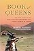 Book of Queens: The True St...