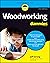 Woodworking For Dummies