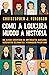 Como a loucura mudou a História: Um elenco excêntrico de governantes maníacos, narcisistas delirantes e visionários psicóticos (Portuguese Edition)