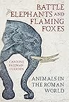 Battle Elephants and Flaming Foxes by Caroline Freeman-Cuerden