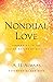 Nondual Love: Awakening to ...