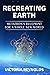 Recreating Earth: Metatron's Blueprint for a Whole New World