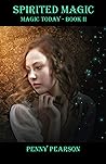 Spirited Magic: Magic Today Book 2