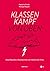 Klassenkampf von oben: Angriffspunkte, Hintergründe und rhetorische Tricks