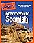 The Complete Idiot's Guide to Intermediate Spanish, 2nd Edition by Steven Hawson