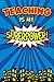 Teaching Is My Superpower: ...