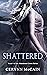 Shattered