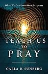 Teach Us To Pray:...