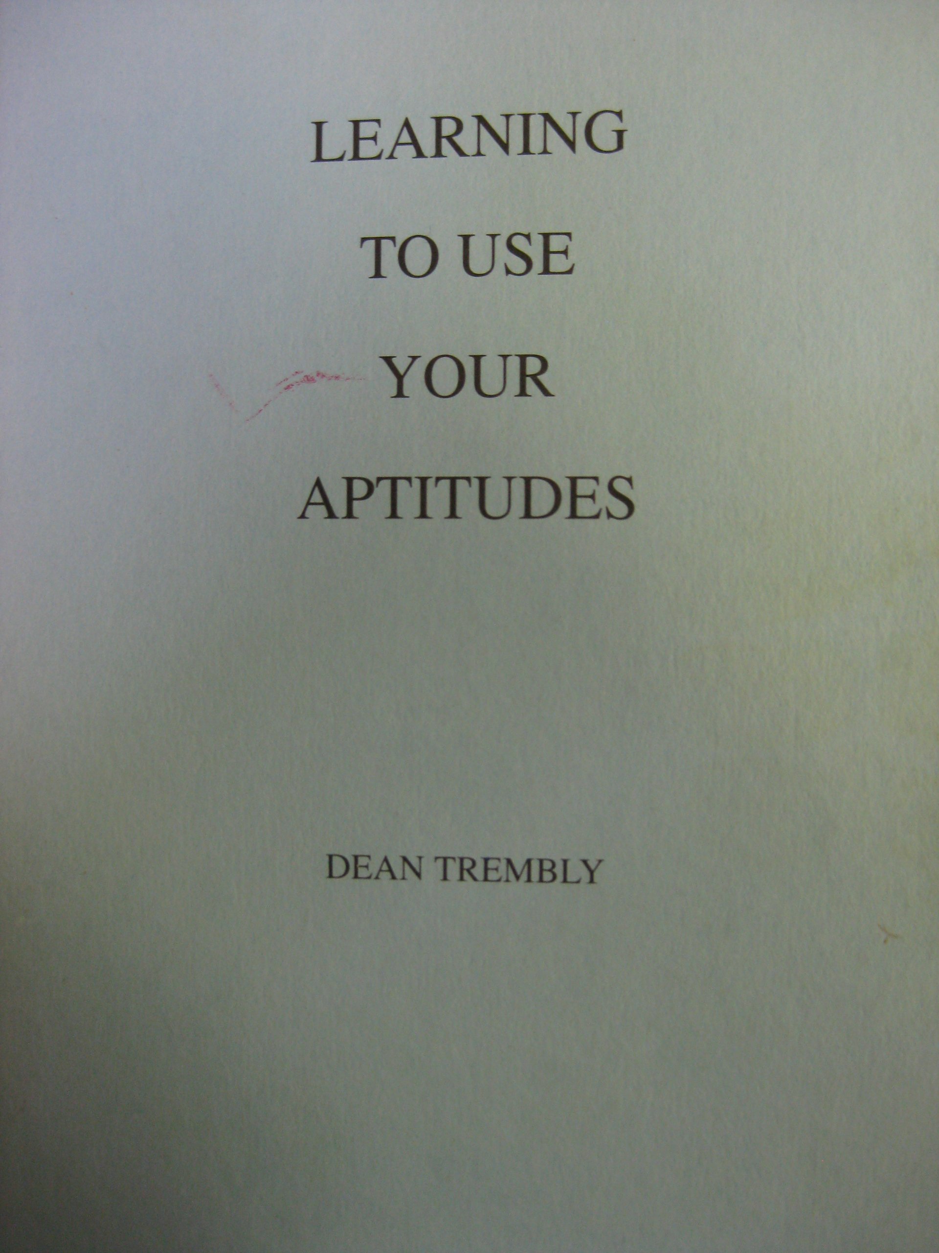 Learning to Use Your Aptitudes (Paperback)