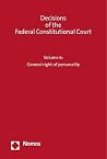 Decisions of the Bundesverfassungsgericht - Federal Constitutional Court - Federal Republic of Germany: General Right of Personality (English and German Edition) Decisions of the Bundesverfassungsgericht - Federal Constitutional Court - Federal Republic of Germany: General Right of Personality (English and German Edition)