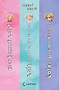 Lola - Band 1-3: Hier kommt Lola / Lola macht Schlagzeilen / Applaus für Lola