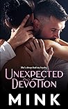 Unexpected Devotion by Mink
