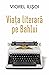 Viața literară pe Bahlui by Viorel Ilișoi